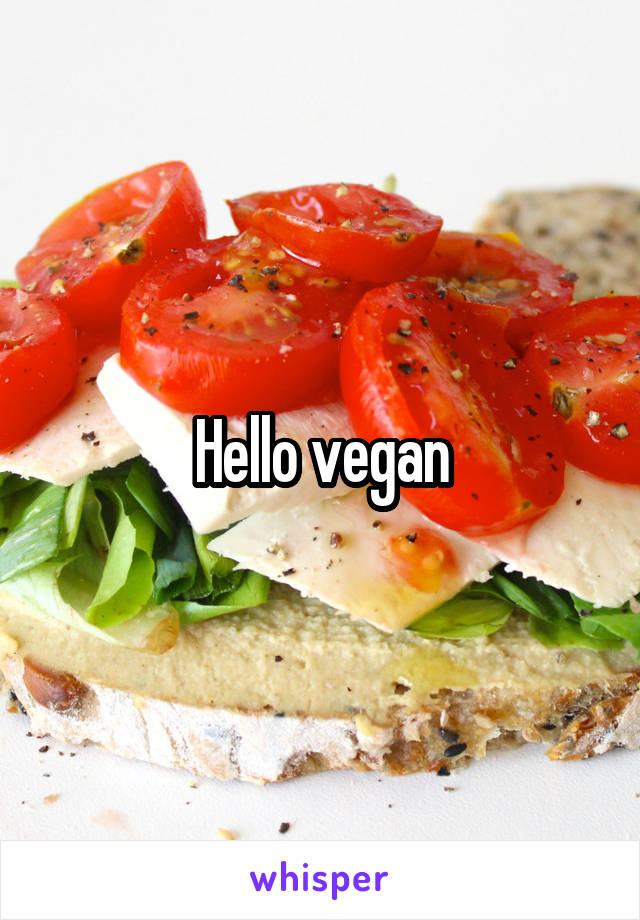 Hello vegan