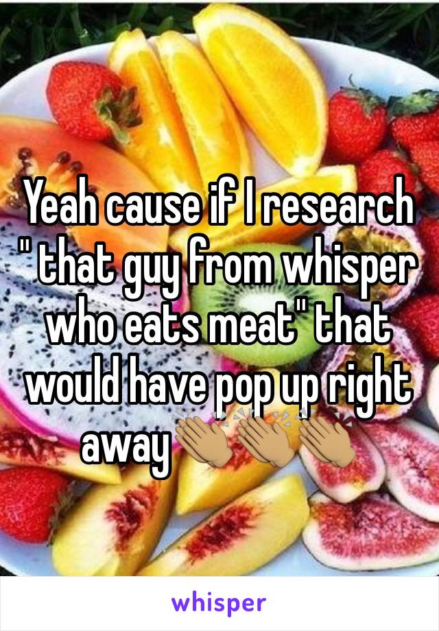 Yeah cause if I research " that guy from whisper who eats meat" that would have pop up right away👏🏽👏🏽👏🏽