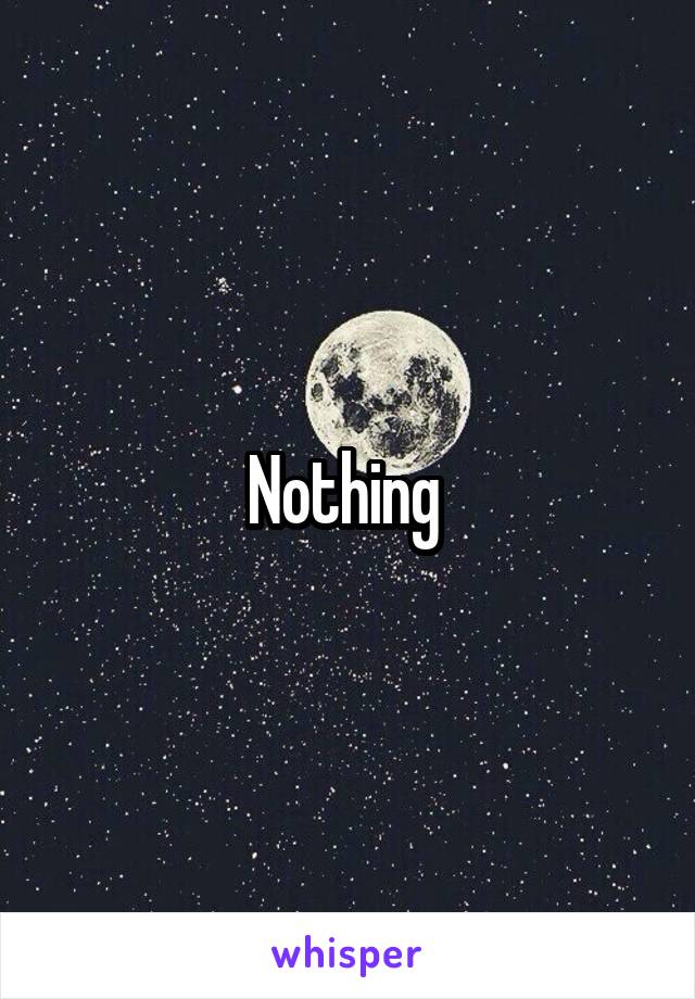 Nothing 