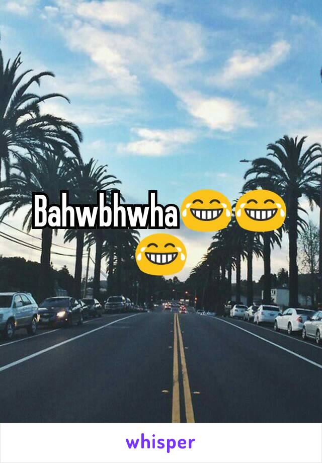 Bahwbhwha😂😂😂