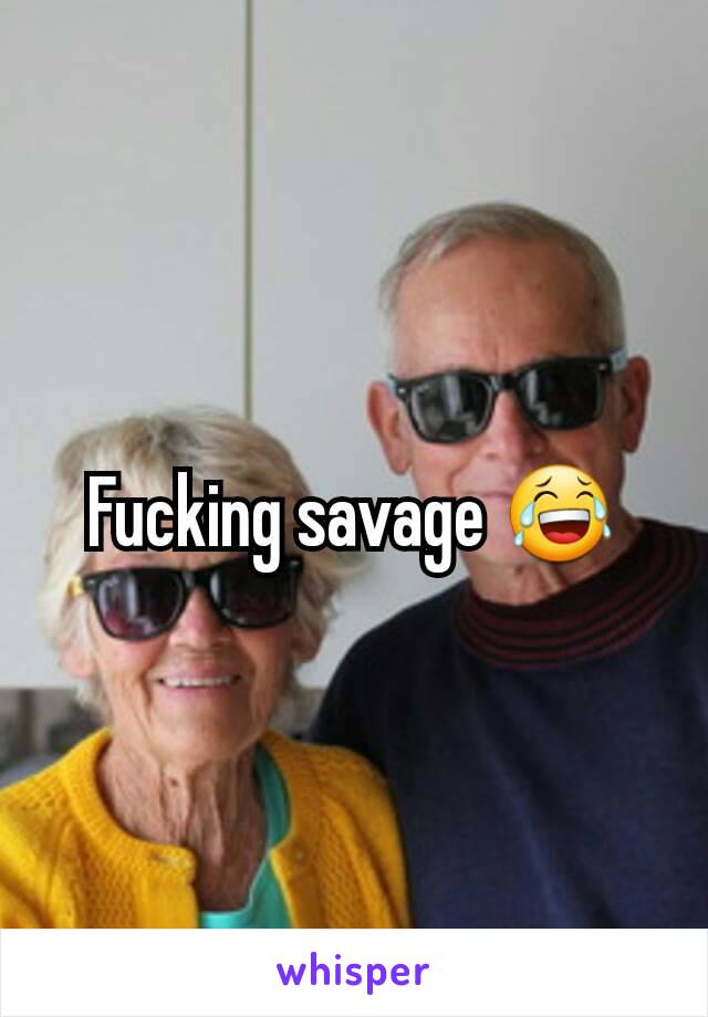 Fucking savage 😂