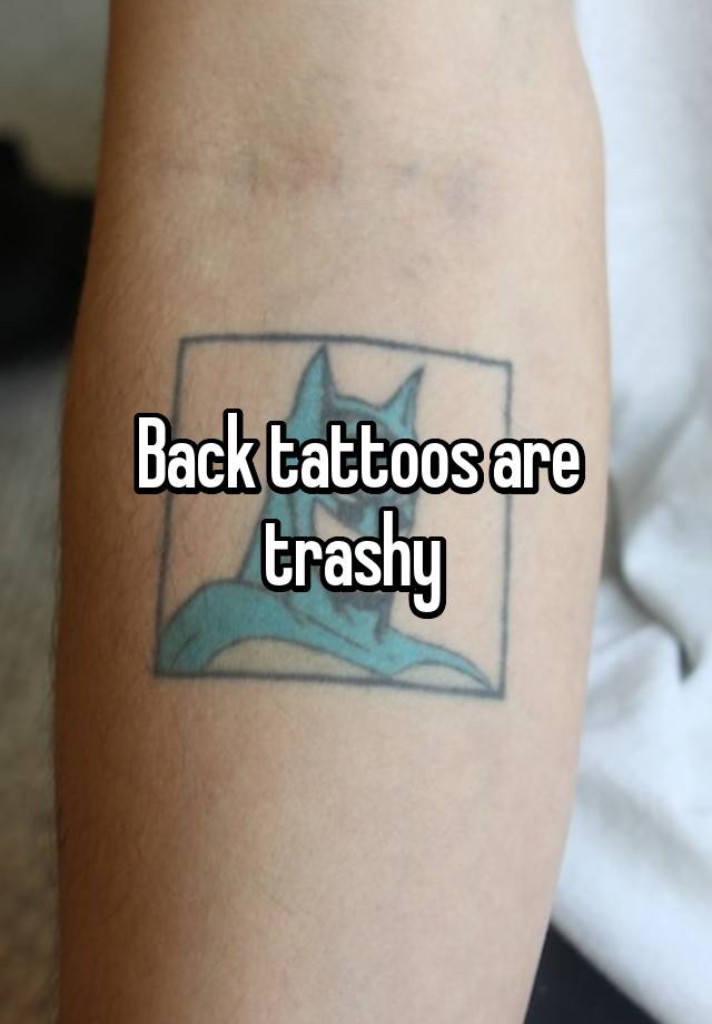 back-tattoos-are-trashy