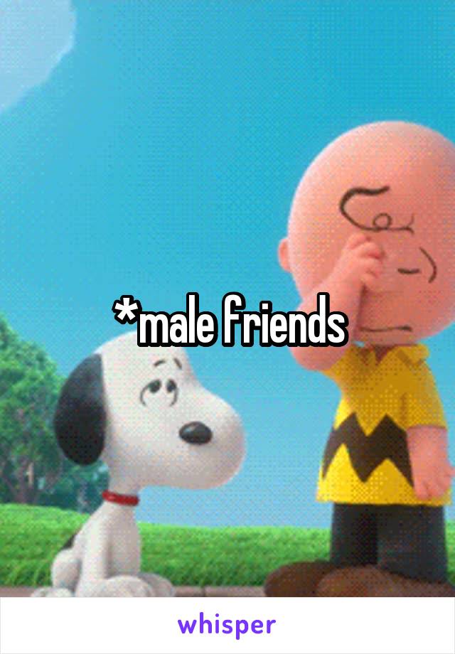 *male friends