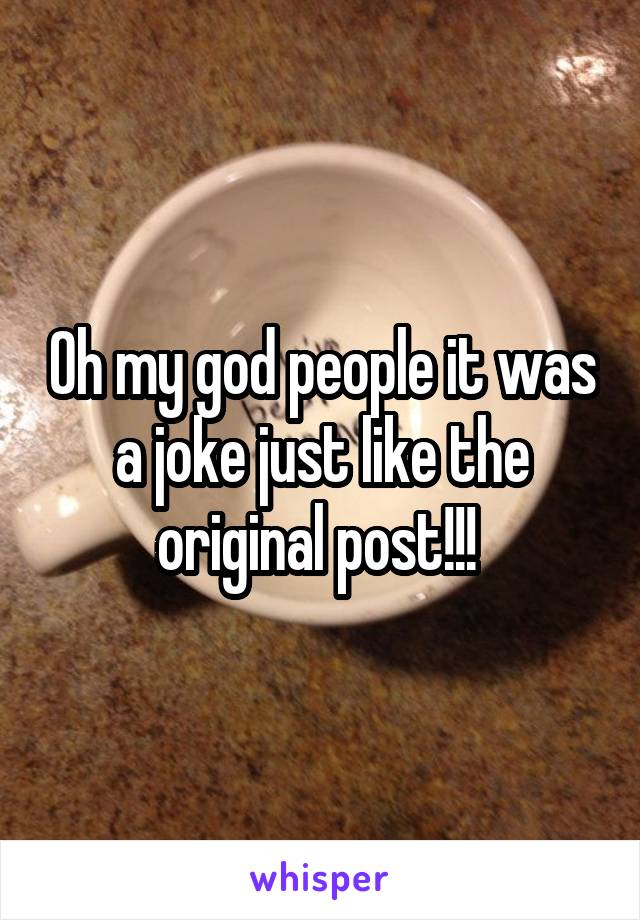 Oh my god people it was a joke just like the original post!!! 