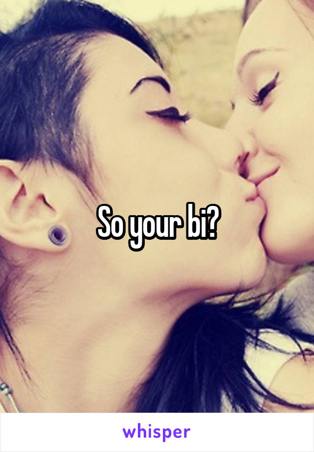 So your bi?