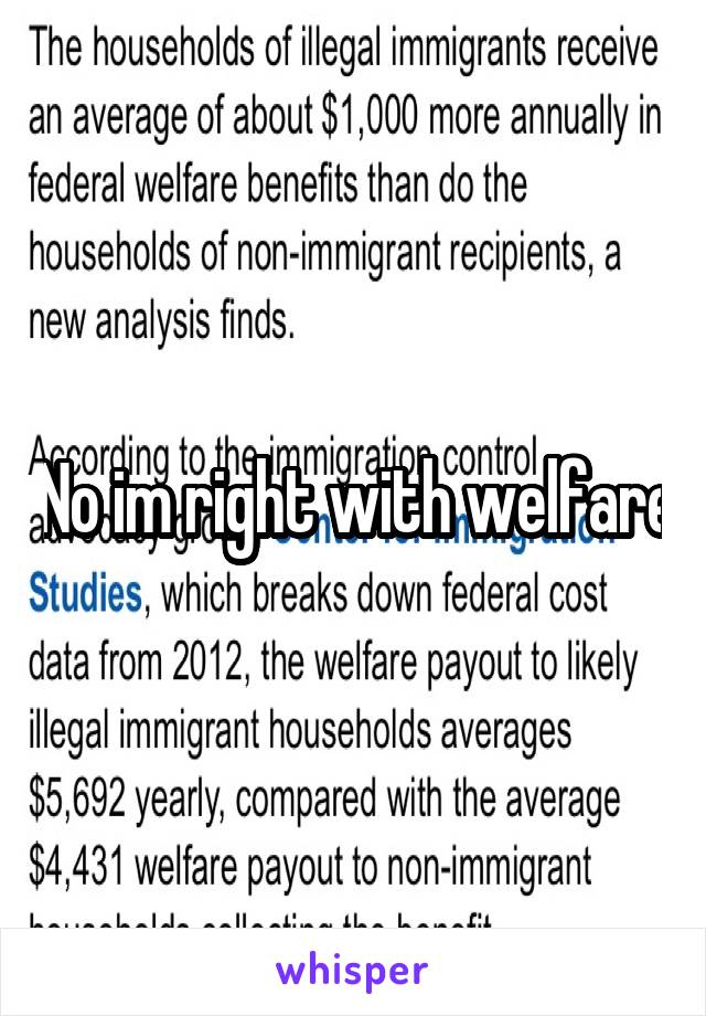 No im right with welfare