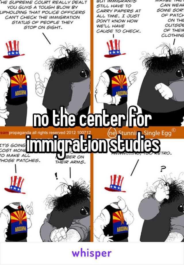 no the center for immigration studies