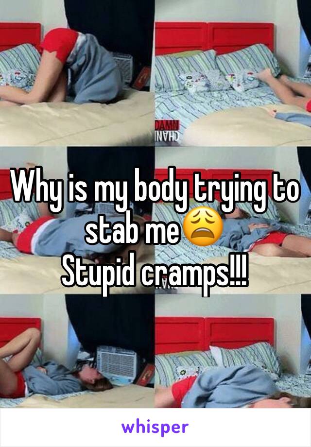 Why is my body trying to stab me😩
Stupid cramps!!!