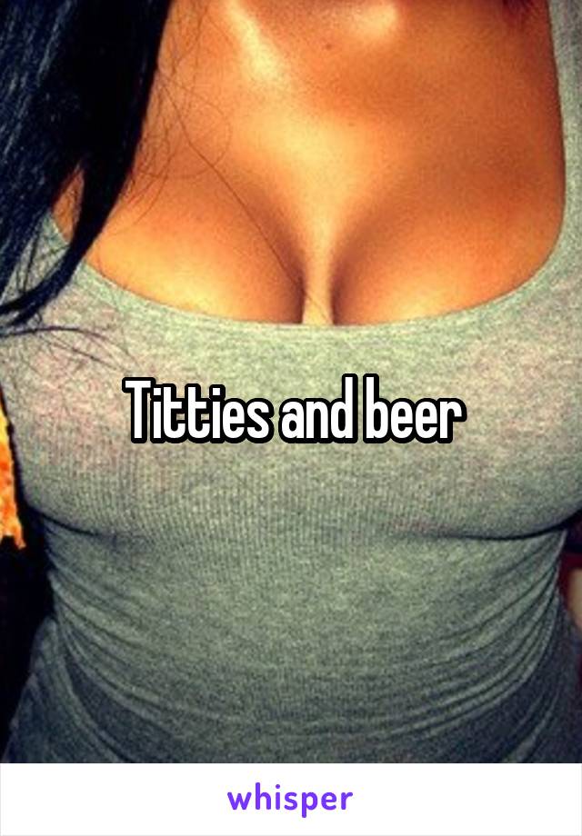 Titties and beer