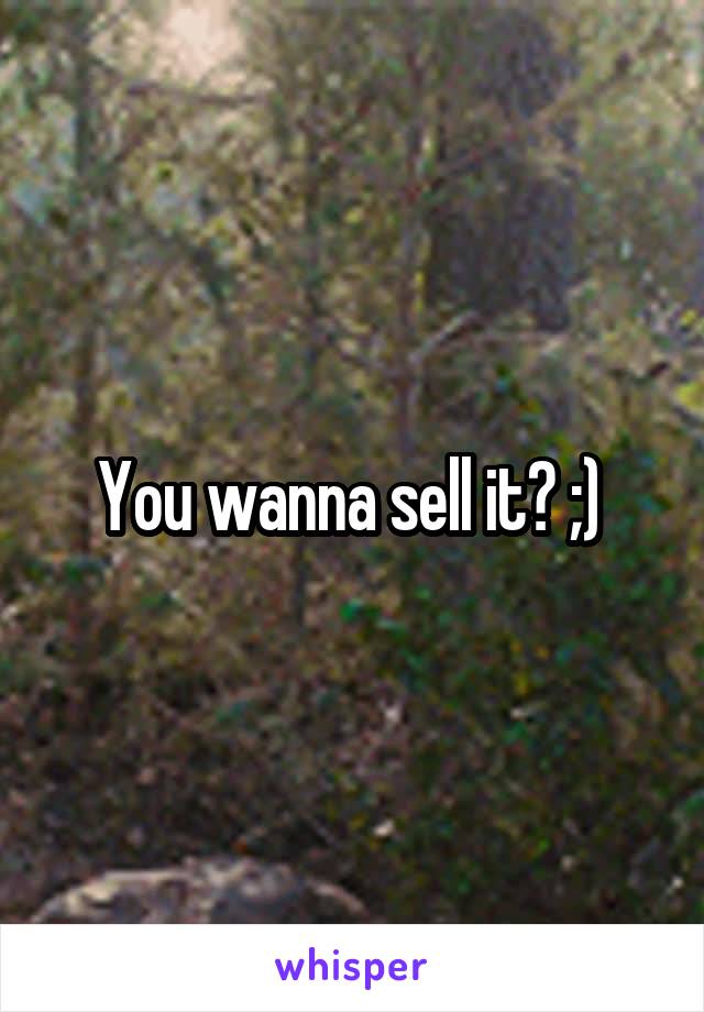 You wanna sell it? ;) 