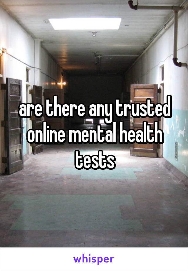 are there any trusted online mental health tests
