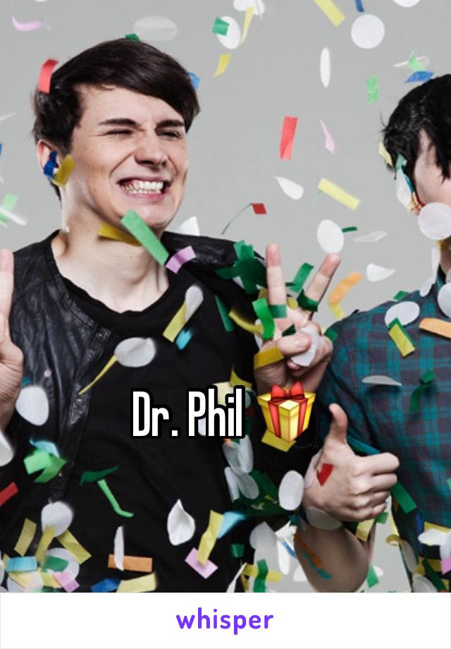 Dr. Phil 🎁