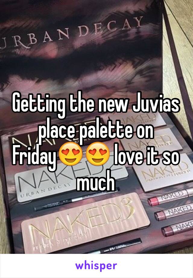 Getting the new Juvias place palette on Friday😍😍 love it so much