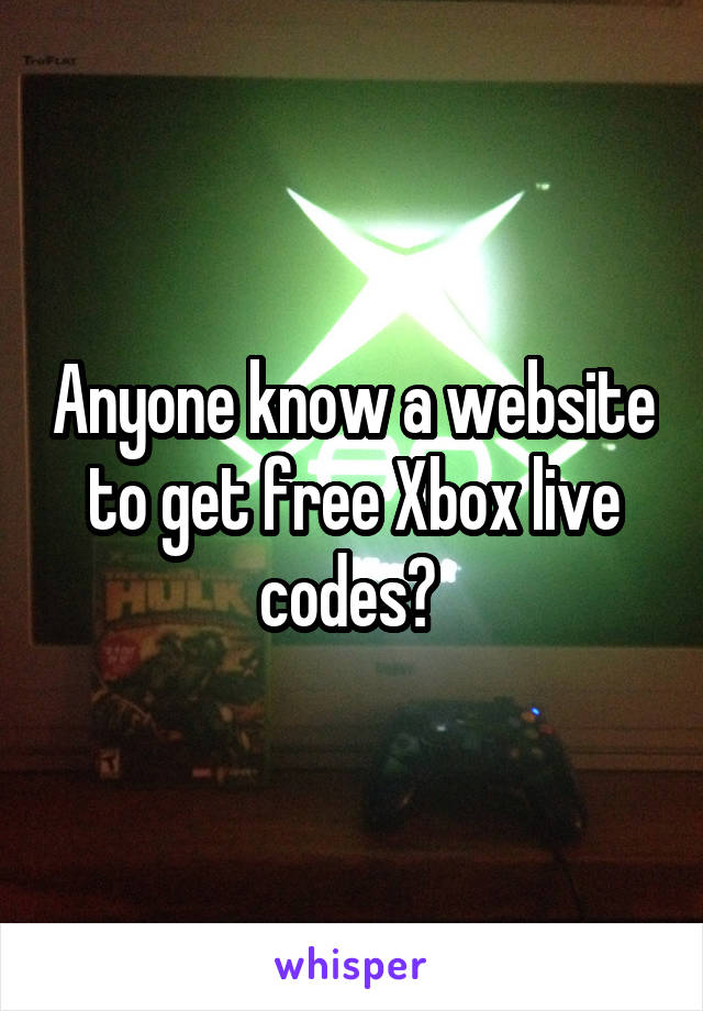 Anyone know a website to get free Xbox live codes? 
