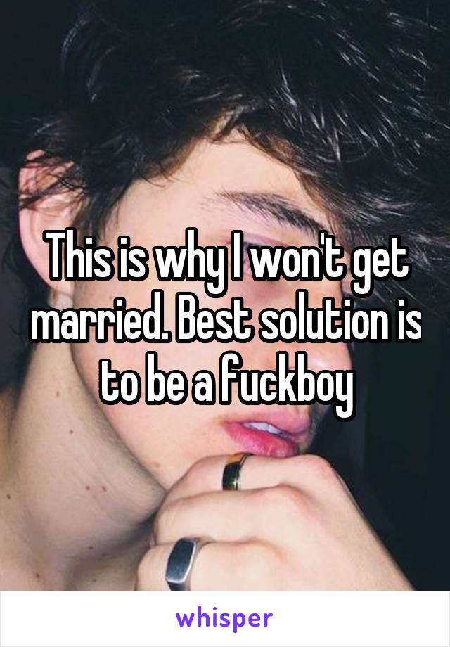 This is why I won't get married. Best solution is to be a fuckboy