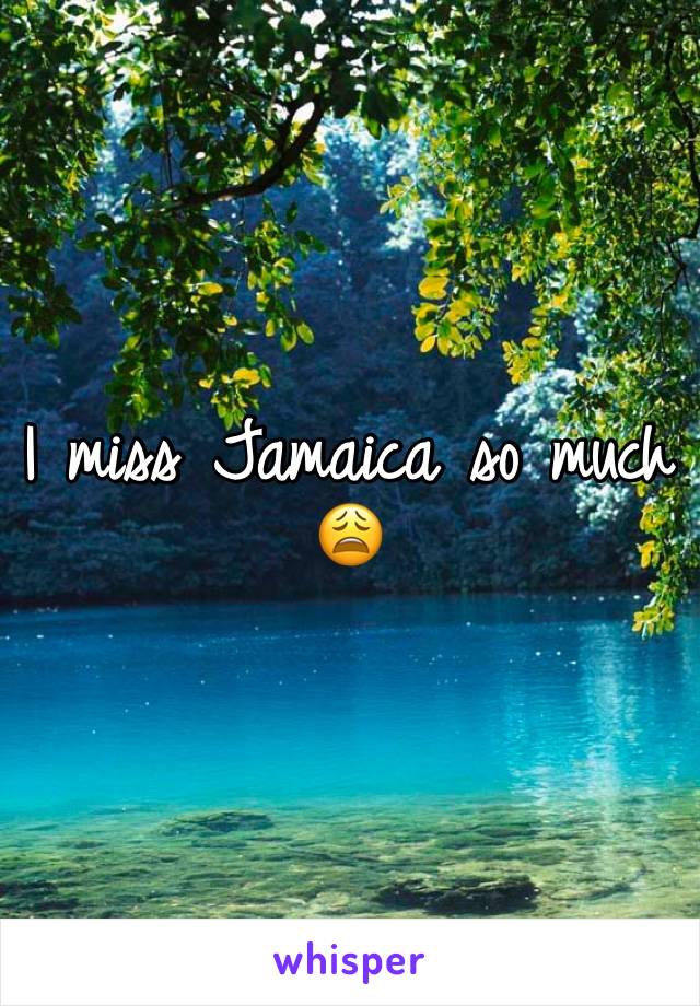 I miss Jamaica so much 😩
