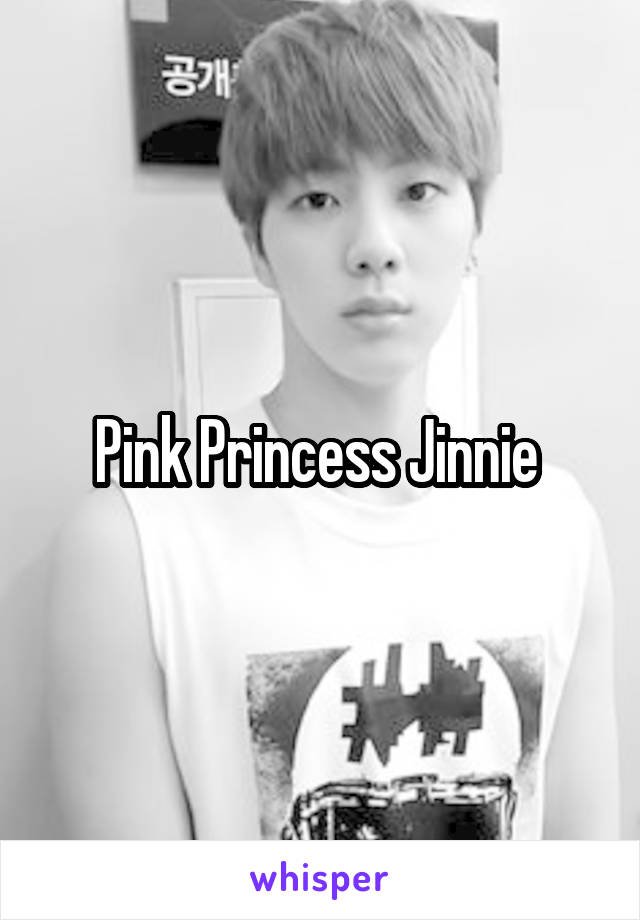 Pink Princess Jinnie 