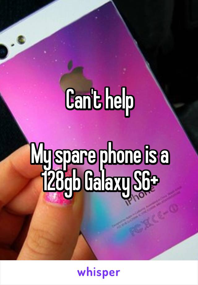 Can't help

My spare phone is a 128gb Galaxy S6+
