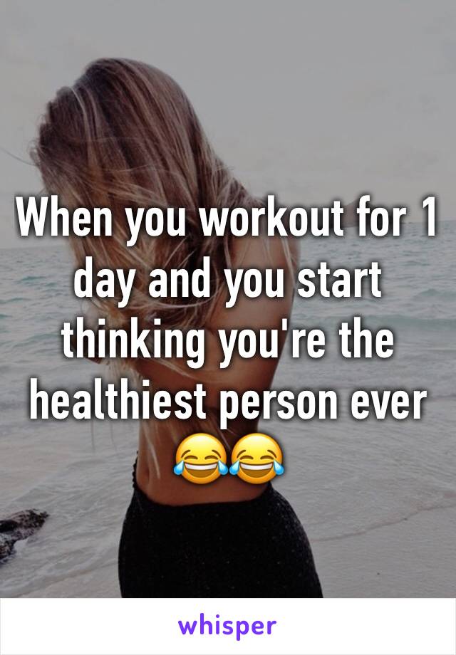 When you workout for 1 day and you start thinking you're the healthiest person ever 😂😂