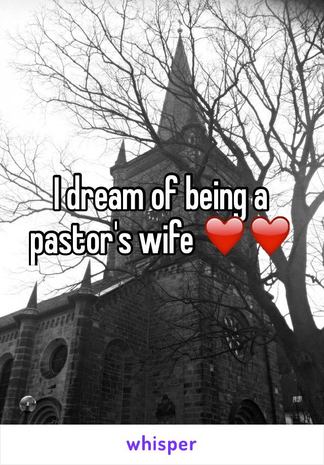 I dream of being a pastor's wife ❤️❤️