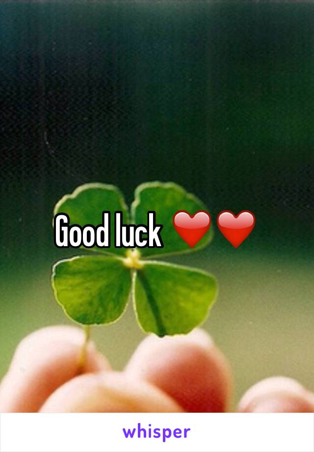 Good luck ❤️❤️