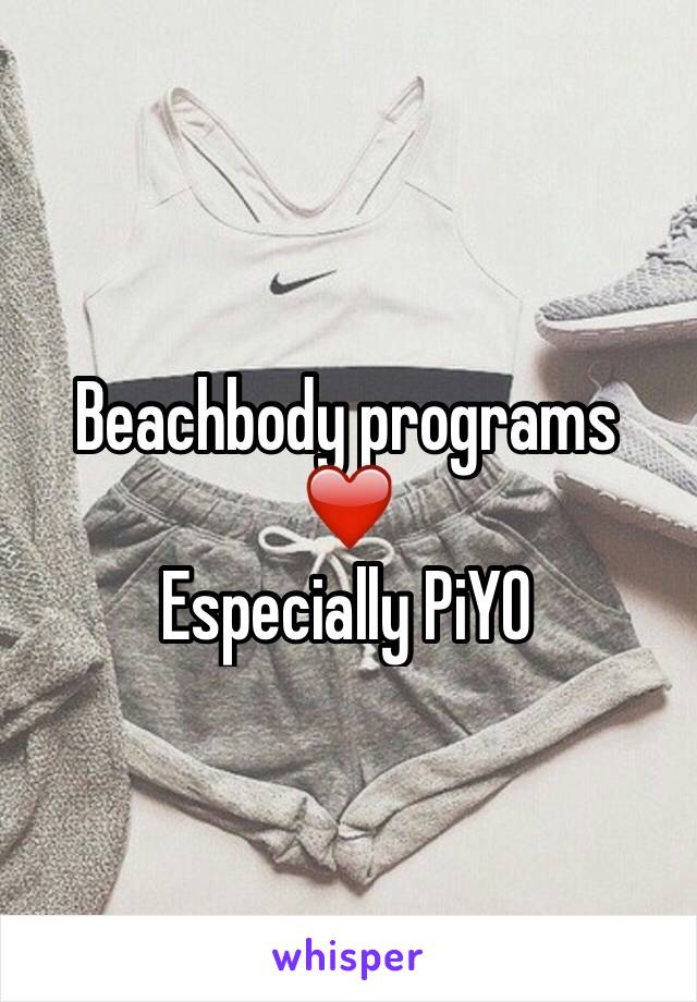 Beachbody programs ❤️
Especially PiYO