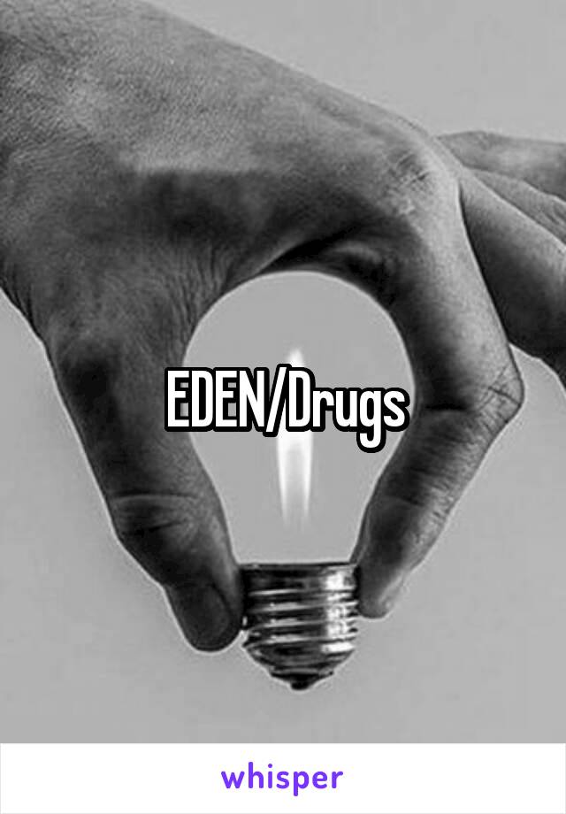 EDEN/Drugs