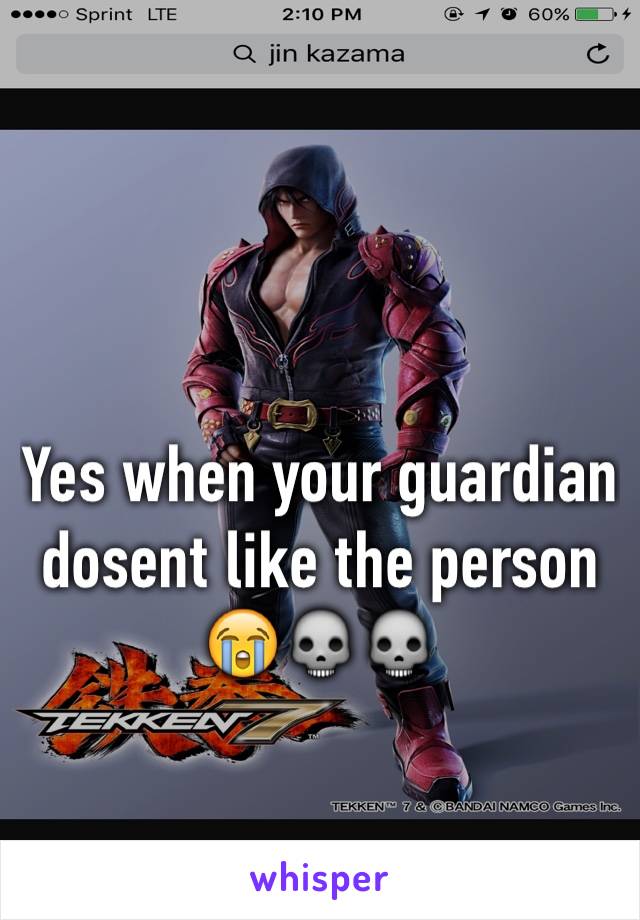 Yes when your guardian dosent like the person 😭💀💀