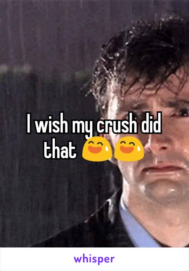 I wish my crush did that 😅😅