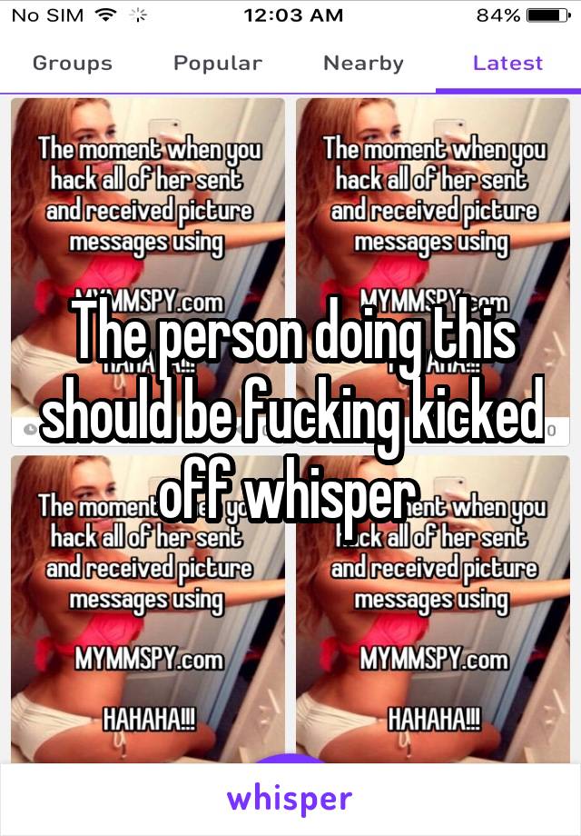 The person doing this should be fucking kicked off whisper 
