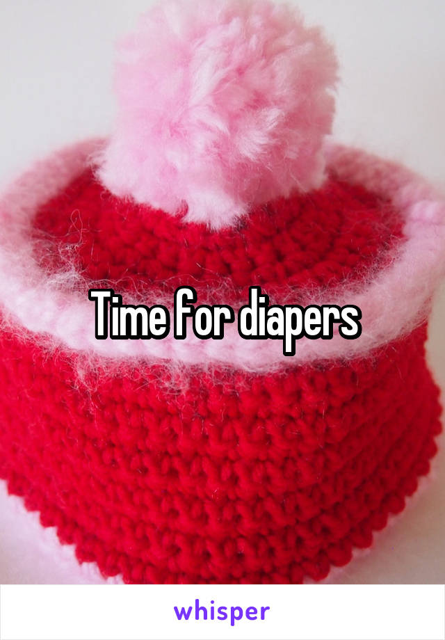 Time for diapers