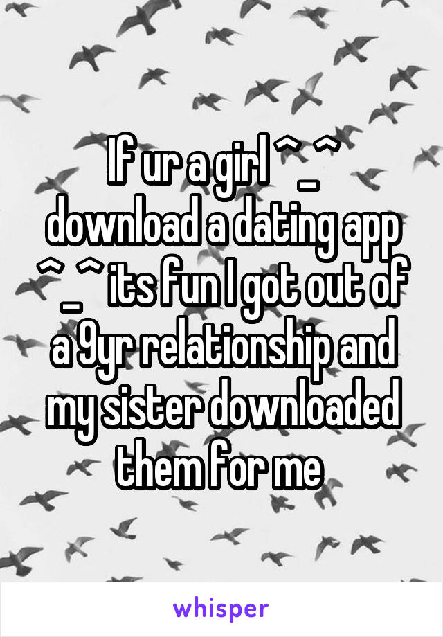 If ur a girl ^_^ download a dating app ^_^ its fun I got out of a 9yr relationship and my sister downloaded them for me 