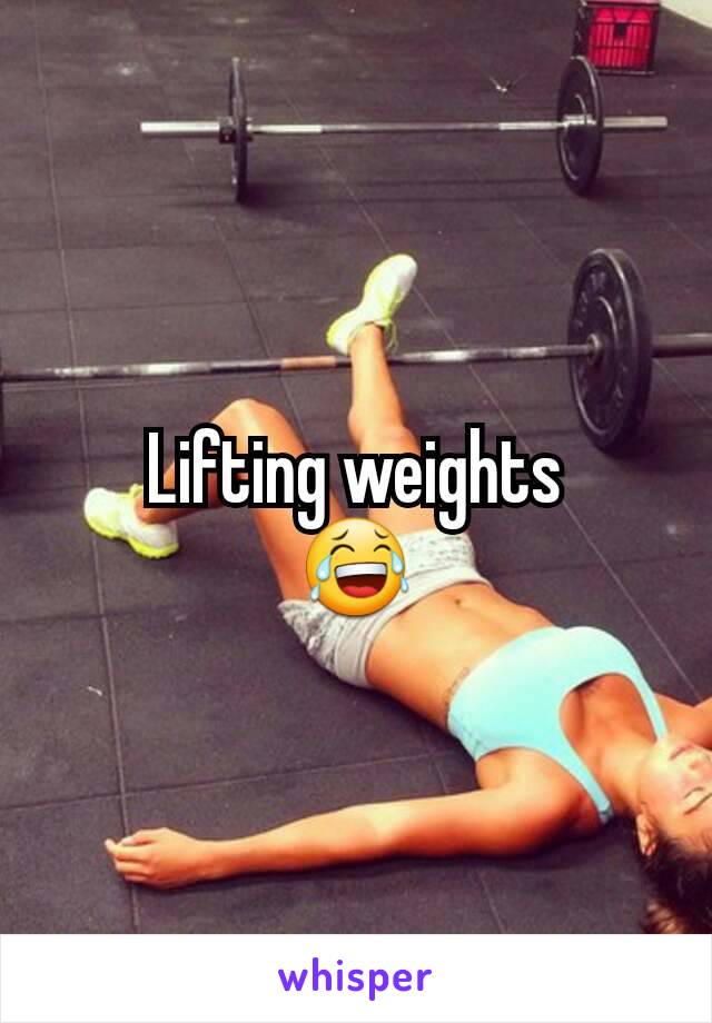 Lifting weights
😂