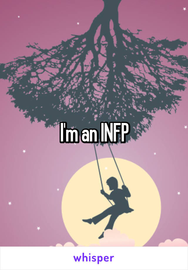 I'm an INFP