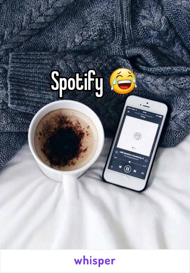 Spotify 😂