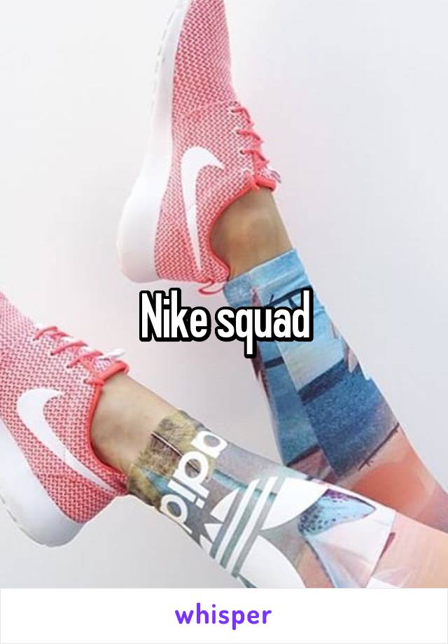 Nike squad
