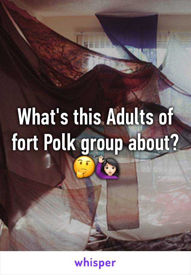 What's this Adults of fort Polk group about? 🤔🙋🏻