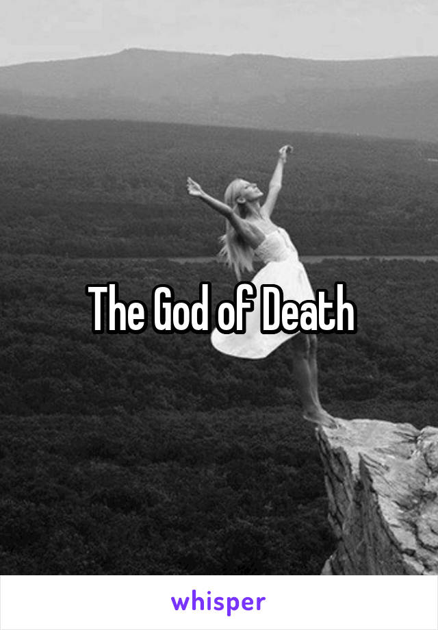 The God of Death