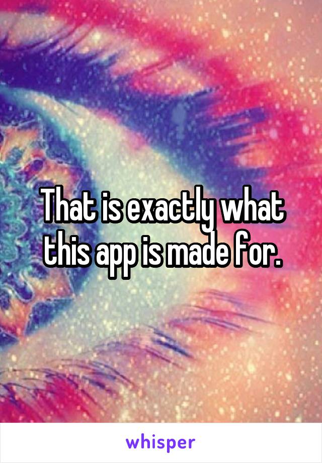 That is exactly what this app is made for.