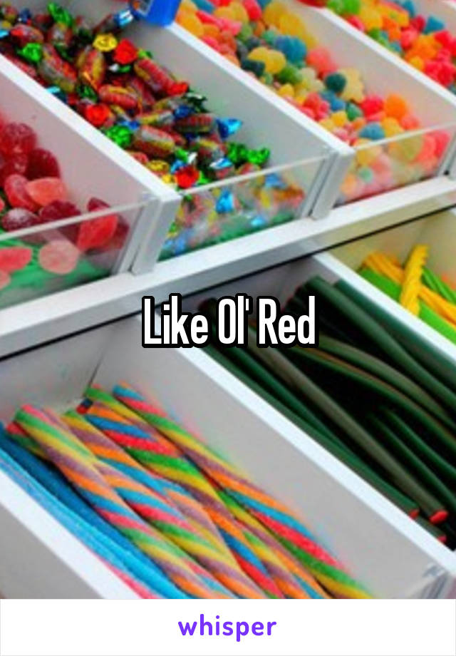 Like Ol' Red
