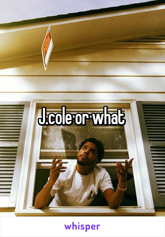 J.cole or what 
