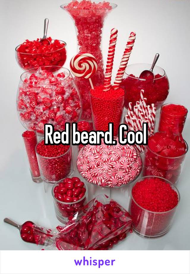 Red beard. Cool