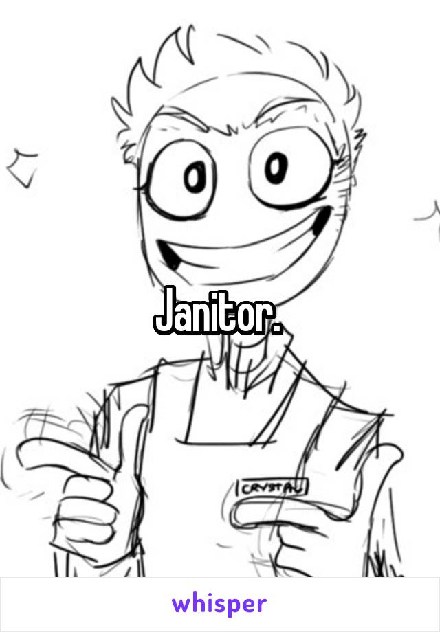 Janitor. 