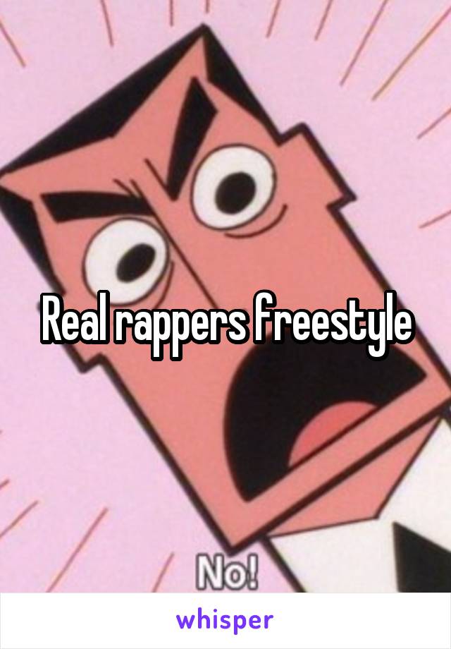Real rappers freestyle
