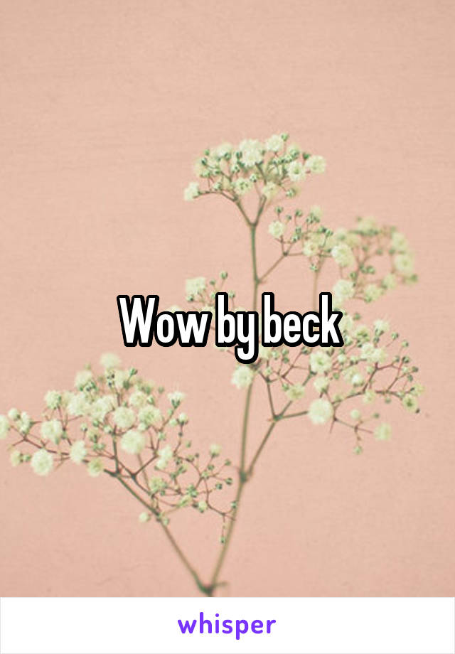 Wow by beck