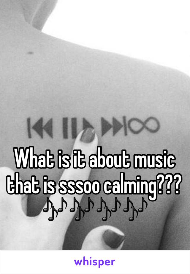 What is it about music that is sssoo calming??? 🎶🎶🎶🎶