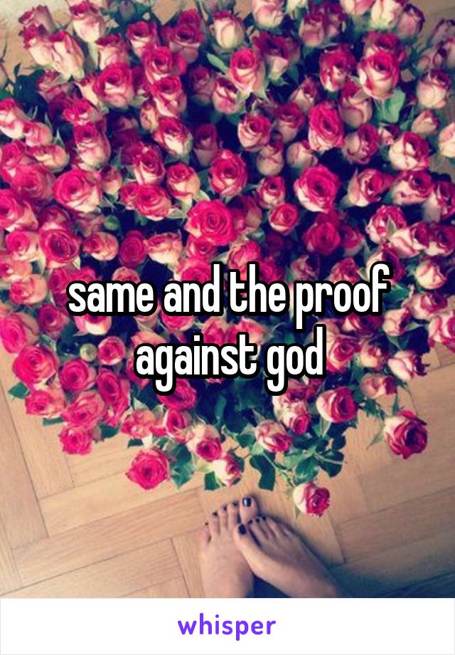 same and the proof against god
