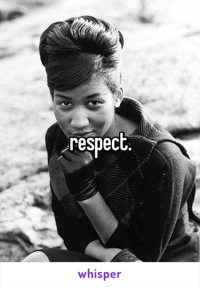 respect.