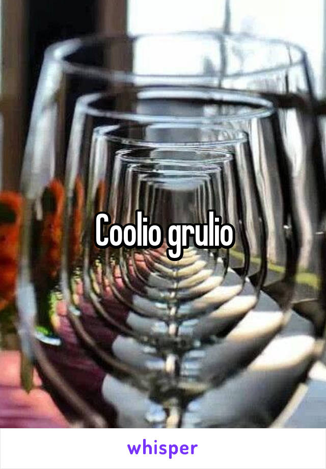 Coolio grulio