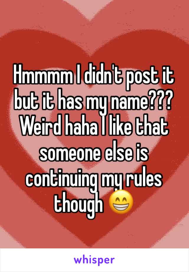 Hmmmm I didn't post it but it has my name??? Weird haha I like that someone else is continuing my rules though 😁